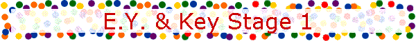 E.Y. & Key Stage 1