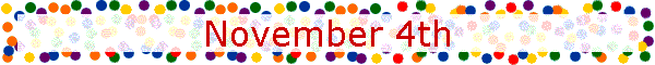 November 4th