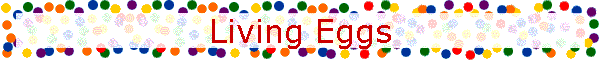 Living Eggs
