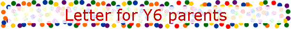 Letter for Y6 parents